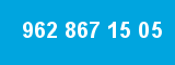 962 867 15 05